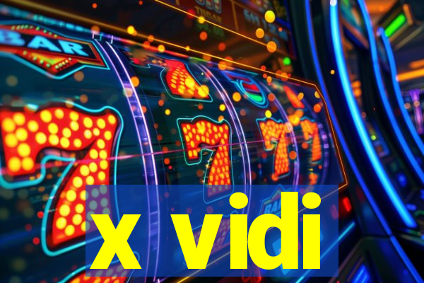 x vidi