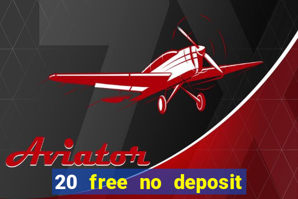 20 free no deposit casino uk 2019