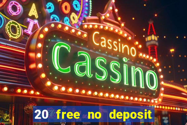 20 free no deposit casino uk 2019