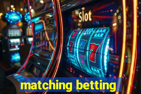 matching betting