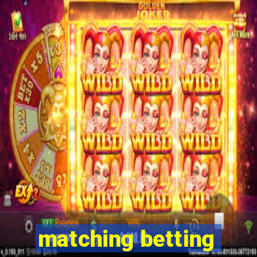 matching betting