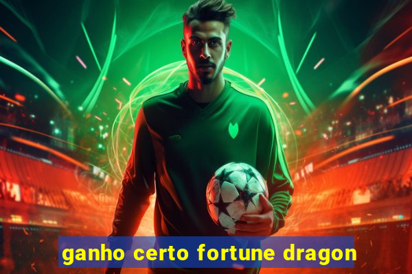 ganho certo fortune dragon