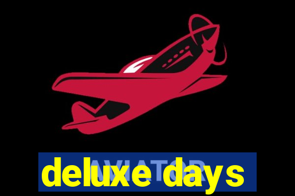 deluxe days