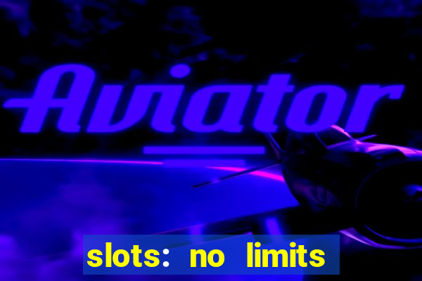 slots: no limits slot machines