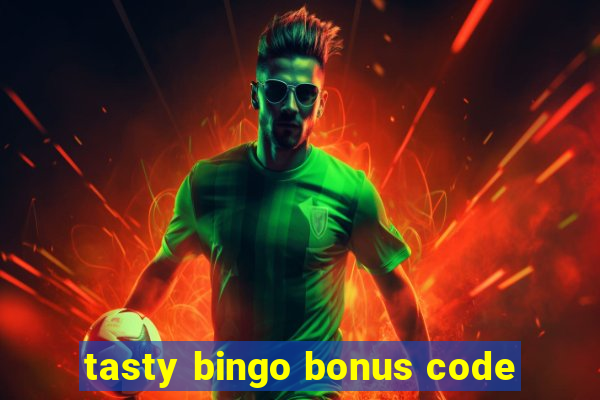 tasty bingo bonus code