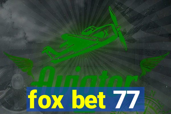 fox bet 77