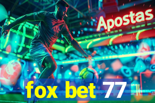 fox bet 77