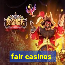 fair casinos