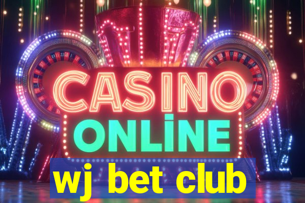 wj bet club