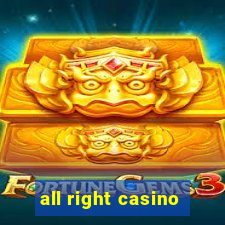 all right casino