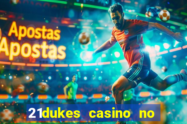 21dukes casino no deposit bonus codes 2021