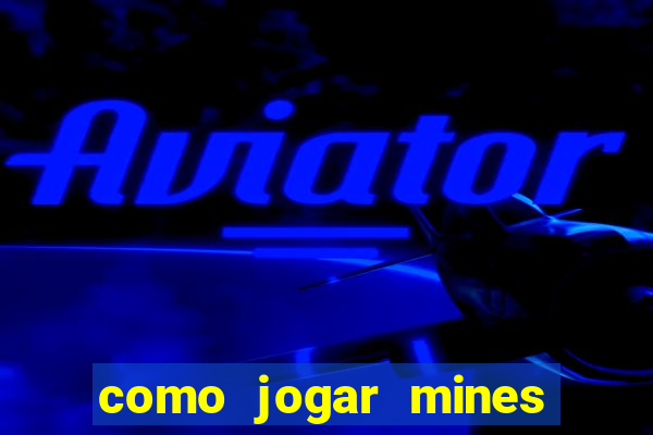 como jogar mines na blaze