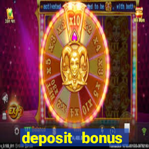 deposit bonus online casino