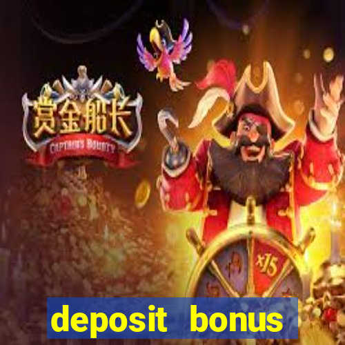 deposit bonus online casino