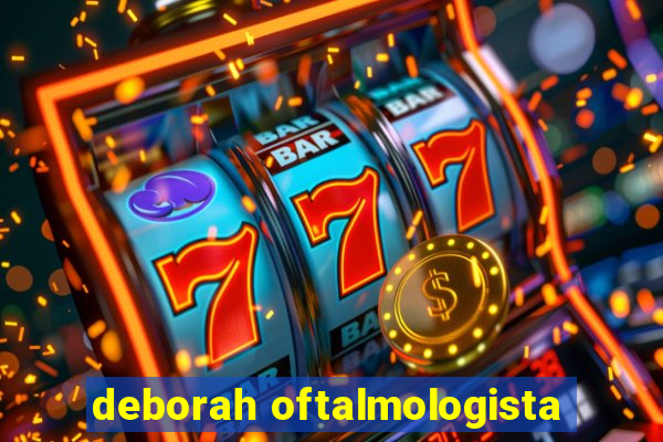 deborah oftalmologista