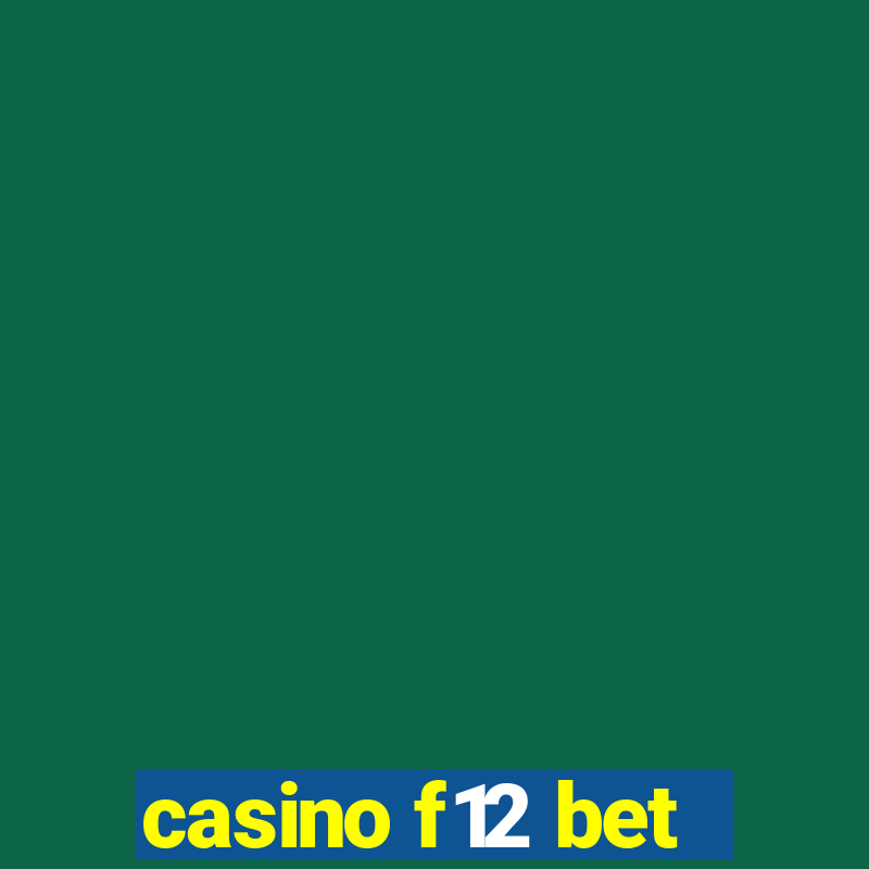 casino f12 bet