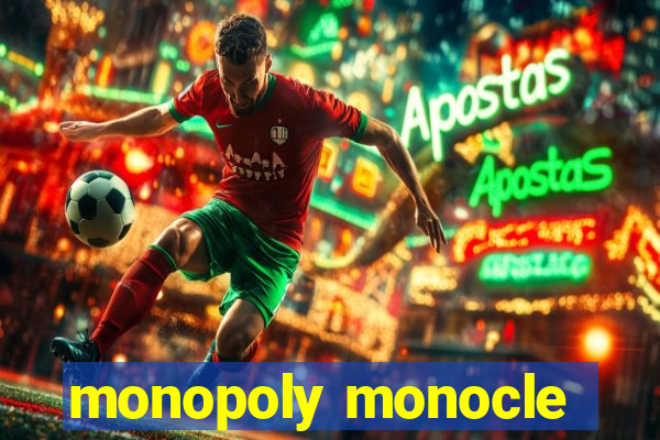 monopoly monocle