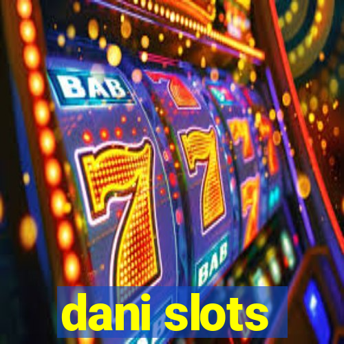 dani slots