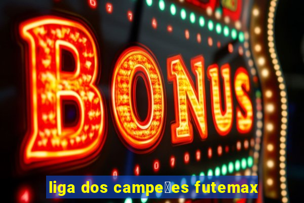 liga dos campe玫es futemax