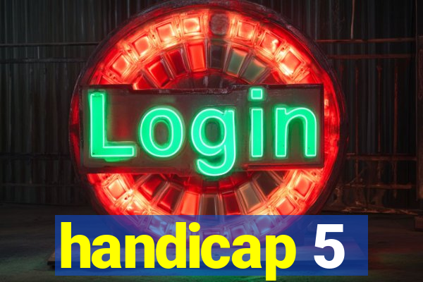 handicap 5