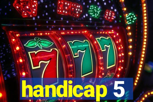 handicap 5