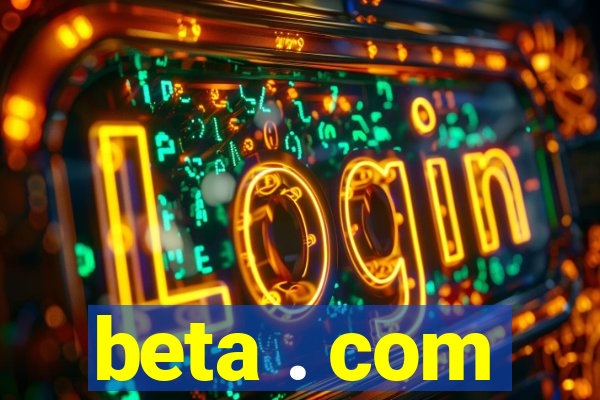 beta . com