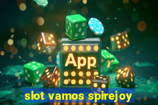 slot vamos spirejoy