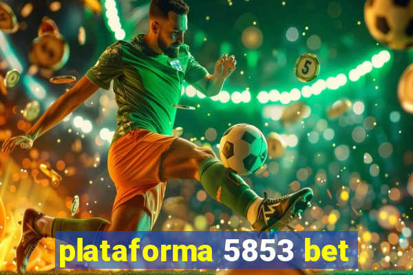 plataforma 5853 bet