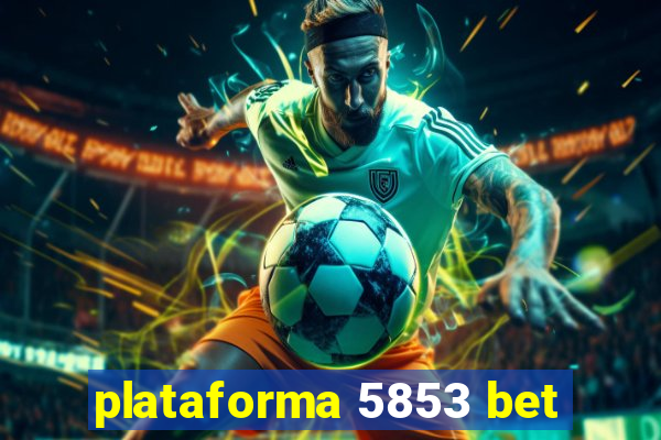 plataforma 5853 bet