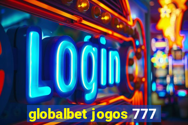 globalbet jogos 777