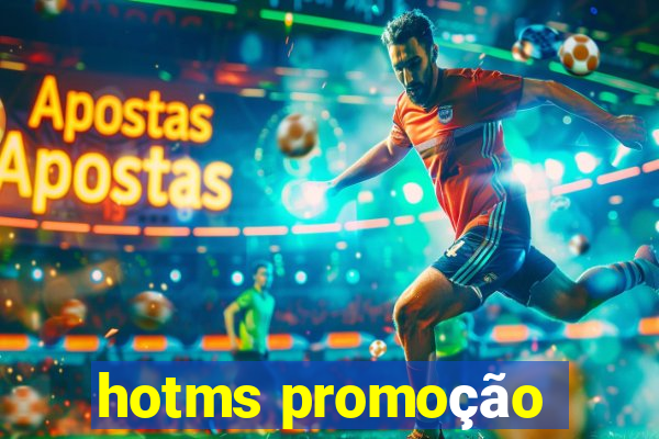 hotms promoção