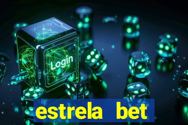 estrela bet depósito mínimo 1 real