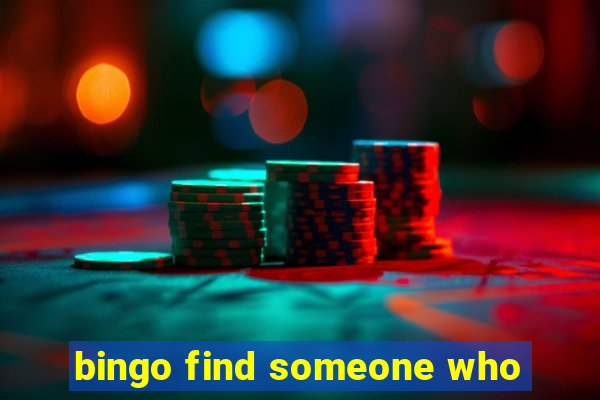 bingo find someone who