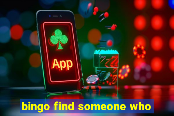 bingo find someone who