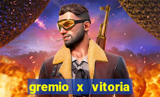 gremio x vitoria ao vivo