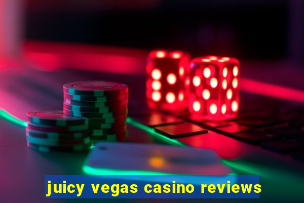 juicy vegas casino reviews