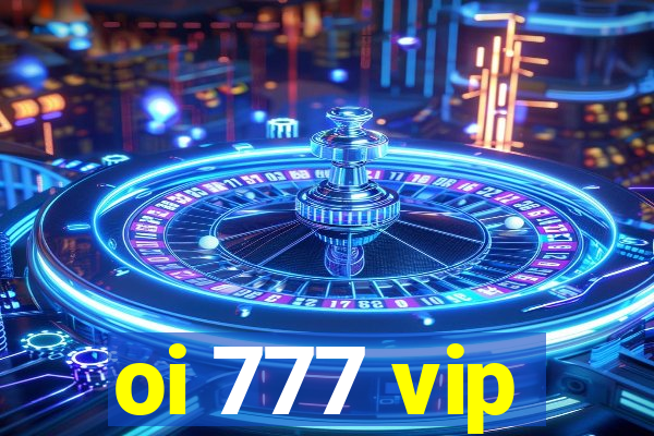 oi 777 vip