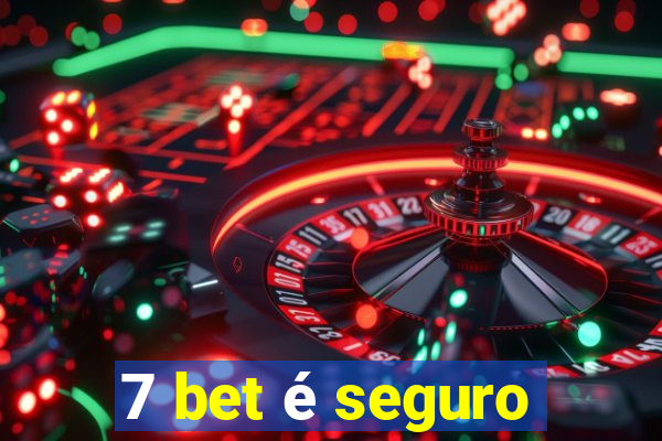 7 bet é seguro