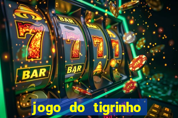 jogo do tigrinho verdade ou mentira