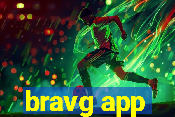 bravg app