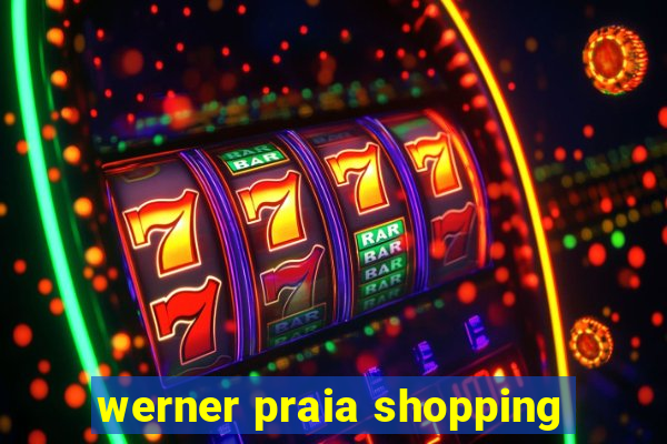 werner praia shopping