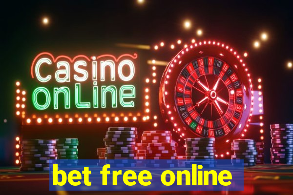 bet free online