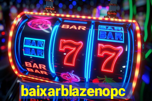 baixarblazenopc