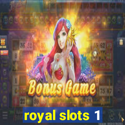 royal slots 1