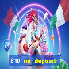 $10 no deposit mobile casino 2022