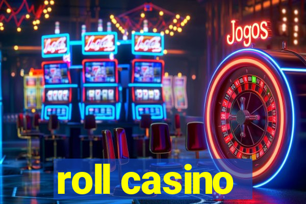 roll casino