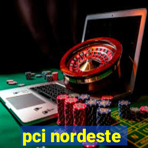 pci nordeste