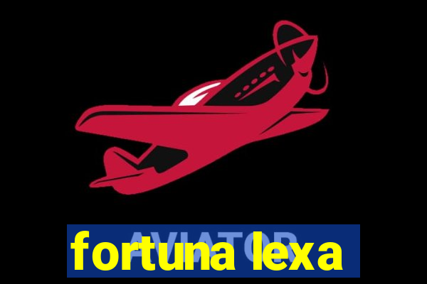 fortuna lexa