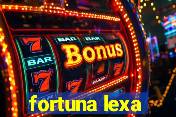 fortuna lexa