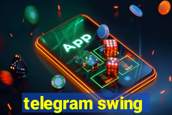 telegram swing